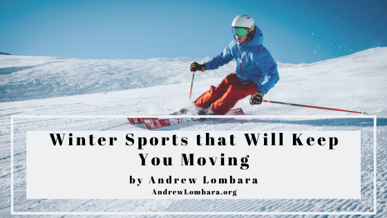 Winter Sports That Will Keep You Moving Andrew Lombara